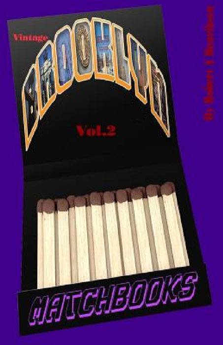 Vintage Brooklyn Matchbooks Vol: 2 by Robert a. Henriksen