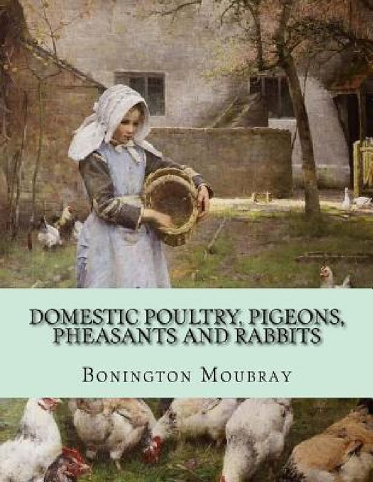 Domestic Poultry, Pigeons, Pheasants and Rabbits by Jackson Chambers