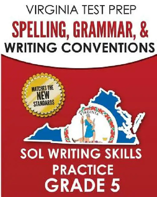 VIRGINIA TEST PREP Spelling, Grammar, & Writing Conventions Grade 5: SOL Writing Skills Practice by V. Hawas