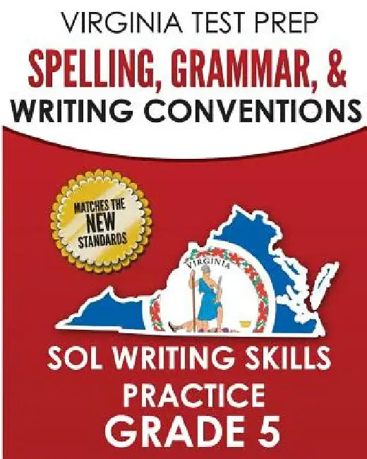 VIRGINIA TEST PREP Spelling, Grammar, & Writing Conventions Grade 5: SOL Writing Skills Practice by V. Hawas