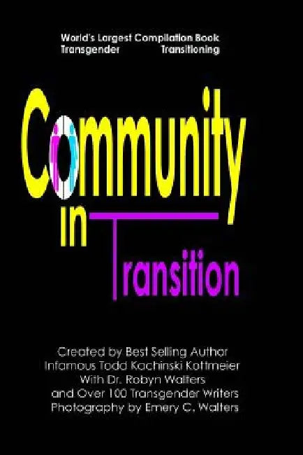 Community in Transition: Transgender Transitioning by Infamous Todd Kachinski Kottmeier