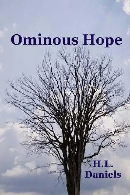 Ominous Hope by H. L. Daniels