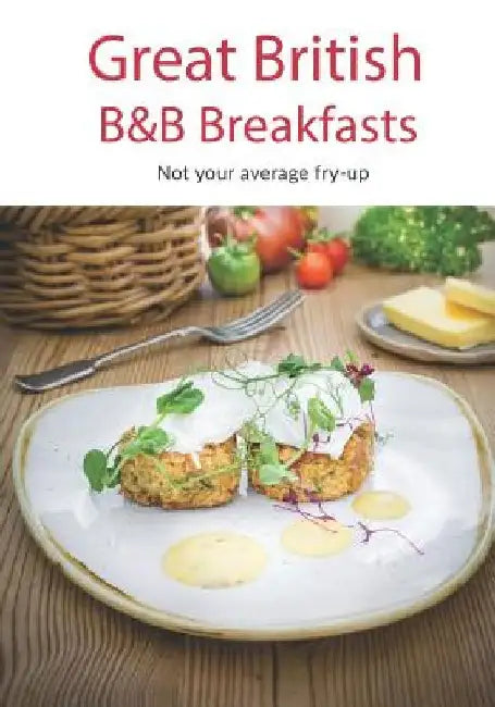 Great British B&B Breakfasts: Not your average fry-up by Eviivo