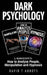 Dark Psychology: 3 Manuscripts How to Analyze People, Manipulation and Hypnosis by David T. Abbots