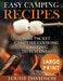 Easy Camping Recipes ***Large Print Edition***: Foil Packet - Campfire Cooking - Grilling - Dutch Oven by Louise Davidson