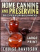 Home Canning and Preserving Recipes for Beginners ***Large Print Black and White Edition*** by Louise Davidson