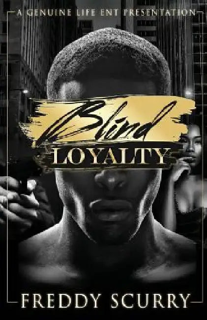 Blind Loyalty by Freddy Scurry