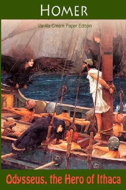 Odysseus, the Hero of Ithaca by Homer