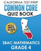 CALIFORNIA TEST PREP Common Core Quiz Book SBAC Mathematics Grade 4: Preparation for the Smarter Balanced Mathematics Tests by C. Hawas