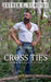Cross Ties by Esther E. Schmidt
