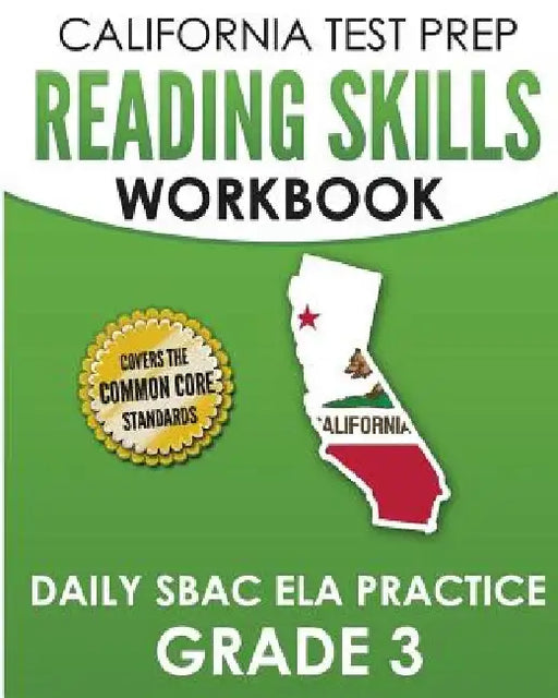 CALIFORNIA TEST PREP Reading Skills Workbook Daily SBAC ELA Practice Grade 3: Preparation for the Smarter Balanced Assessments by C. Hawas