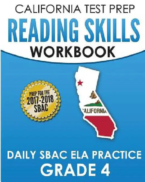 CALIFORNIA TEST PREP Reading Skills Workbook Daily SBAC ELA Practice Grade 4: Preparation for the Smarter Balanced Assessments by C. Hawas