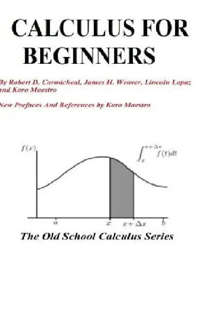 Calculus For Beginners by James H. Weaver