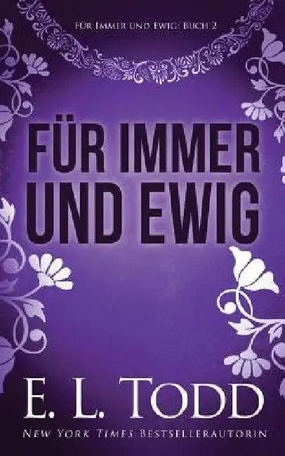 Für Immer und Ewig by Todd, E. L.