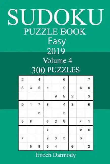 300 Easy Sudoku Puzzle Book 2019 by Enoch Darmody