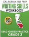 CALIFORNIA TEST PREP Writing Skills Workbook SBAC Guided Practice Grade 3: Preparation for the Smarter Balanced ELA Tests by C. Hawas