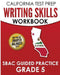 CALIFORNIA TEST PREP Writing Skills Workbook SBAC Guided Practice Grade 5: Preparation for the Smarter Balanced ELA Tests by C. Hawas