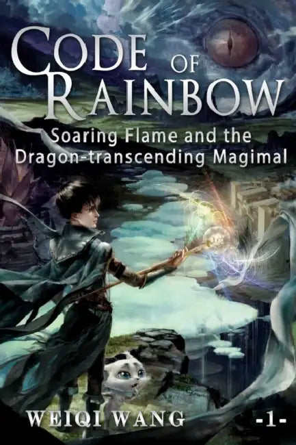 Code of Rainbow: Soaring Flame and the Dragon-transcending Magimal by Bonnie Karrin, Weiqi Wang