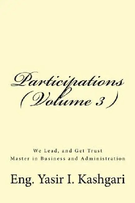 Participations ( Volume 3 ) by Eng Yasir I. Kashgari