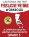 CALIFORNIA TEST PREP Persuasive Writing Workbook Grade 5: A Complete Guide to Writing Opinion Pieces by C. Hawas