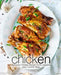 Chicken: Delicious Chicken Recipes to Re-Imagine your Favorite Meat by Booksumo Press