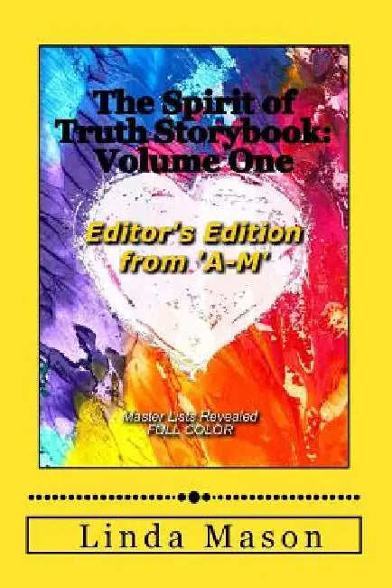 The Spirit of Truth Storybook Editor's Edition: Volume ONE: Full Color by Jessica Mulles