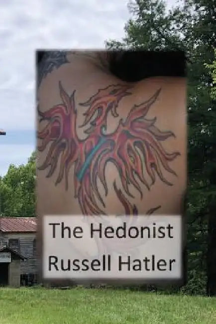 The Hedonist by Russell Hatler