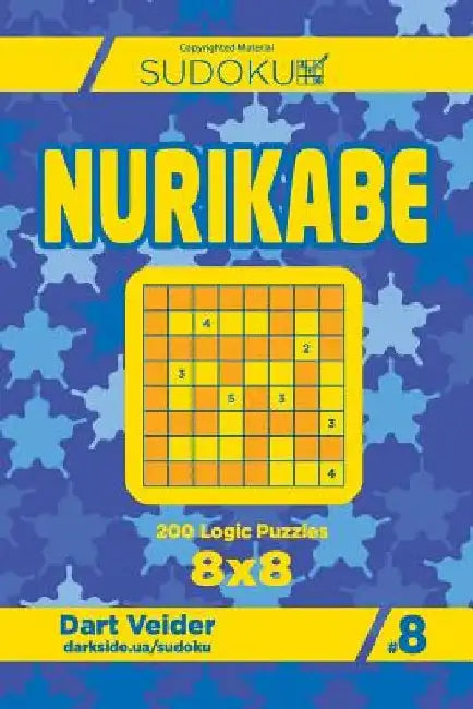 Sudoku Nurikabe - 200 Logic Puzzles 8x8 (Volume 8) by Dart Veider