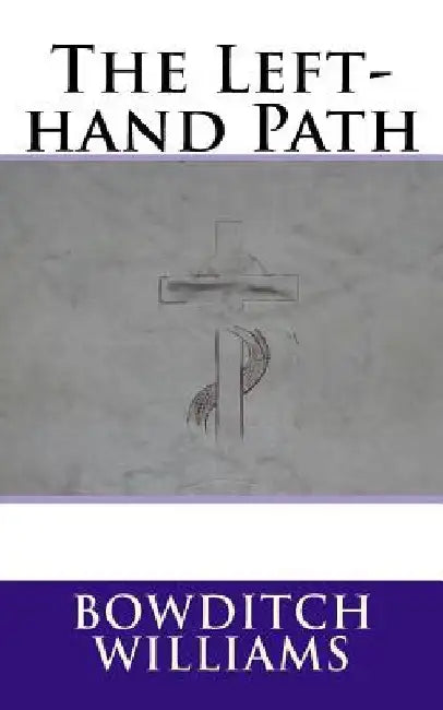 The Left-hand Path by Bowditch Williams