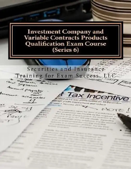 Investment Company and Variable Contracts Products Qualification Exam Course by Securities and Insuran For Exam Success