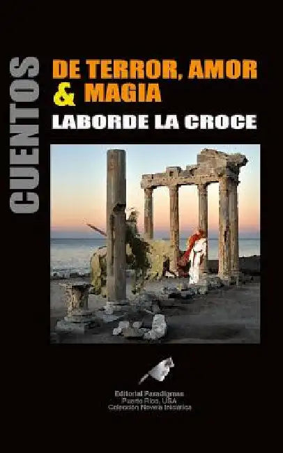 Cuentos de Terror, Amor & Magia by Laborde, Juan C.