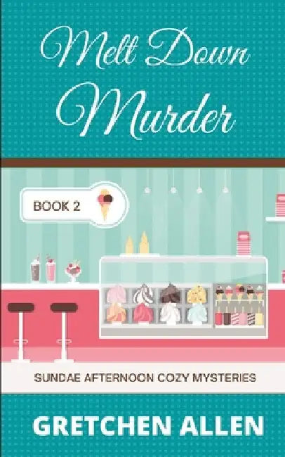 Melt Down Murder by Allen, Gretchen