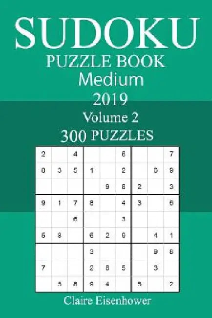300 Medium Sudoku Puzzle Book 2019 by Claire Eisenhower