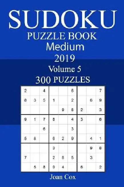 300 Medium Sudoku Puzzle Book 2019 by Joan Cox