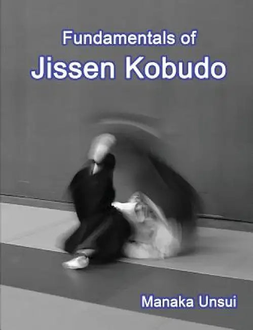 Fundamentals of Jissen Kobudo by Anderson, John