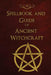 Spellbook and Guide of Ancient Witchcraft: Spells, Charms, Potions and Enchantments for Wiccans by Shadow Books