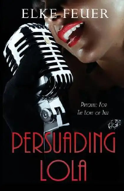 Persuading Lola by Elke Feuer