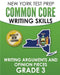 NEW YORK TEST PREP Common Core Writing Skills Writing Arguments and Opinion Pieces Grade 3: Covers the Next Generation ELA Standards by N. Hawas