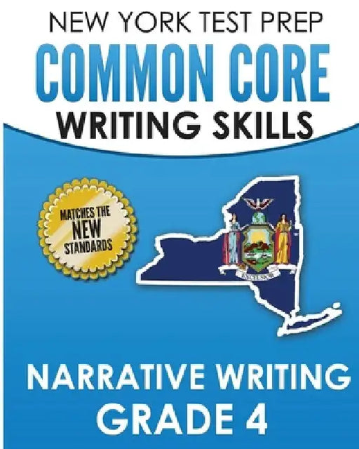 NEW YORK TEST PREP Common Core Writing SKills Narrative Writing Grade 4: Covers the Next Generation ELA Standards by N. Hawas