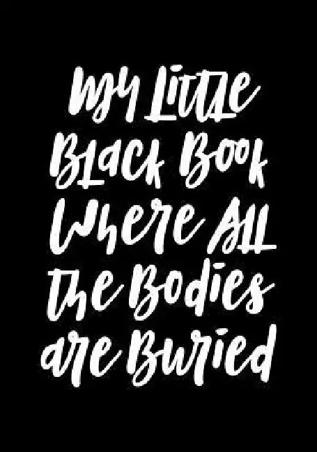 My Little Black Book Where All the Bodies Are Buried by Dark Road Designs