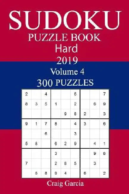 300 Hard Sudoku Puzzle Book 2019 by Craig Garcia