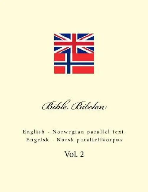 Bible. Bibelen: English - Norwegian Parallel Text. Engelsk - Norsk Parallellkorpus by Ivan Kushnir