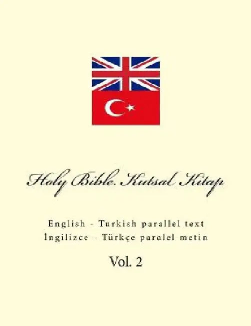 Holy Bible. Kutsal Kitap: English - Turkish Parallel Text by Ivan Kushnir