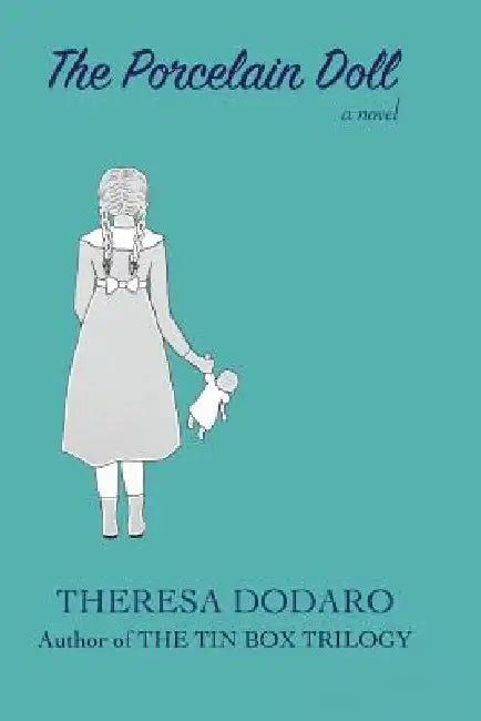 The Porcelain Doll by Theresa Dodaro