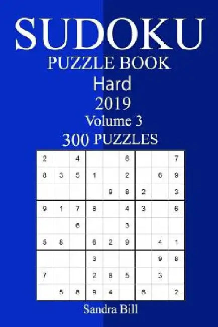 300 Hard Sudoku Puzzle Book 2019 by Sandra Bill