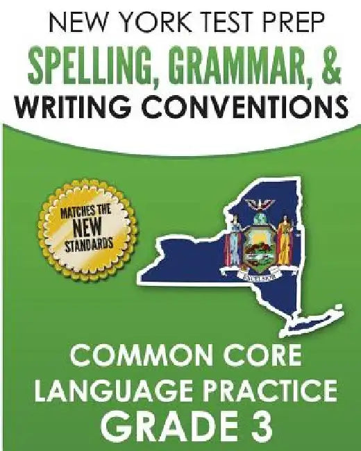 NEW YORK TEST PREP Spelling, Grammar, & Writing Conventions Grade 3: Common Ciore Language Practice by N. Hawas