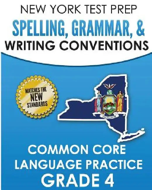 NEW YORK TEST PREP Spelling, Grammar, & Writing Conventions Grade 4: Common Ciore Language Practice by N. Hawas