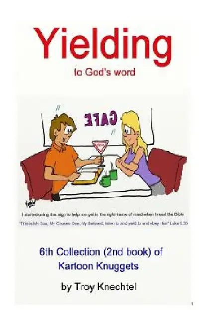 Yielding to God's Word by Troy Alan Knechtel