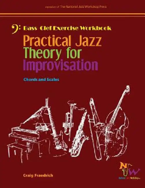 Practical Jazz Theory for Improvisation Exercise Workbook: Bass Clef by Craig Fraedrich