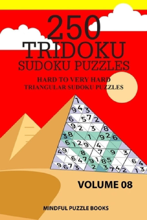 250 Tridoku Sudoku Puzzles: Hard to Very Hard Triangular Sudoku Puzzles by Mindful Puzzle Books